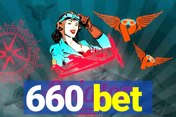 660 bet